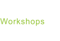 Workshops